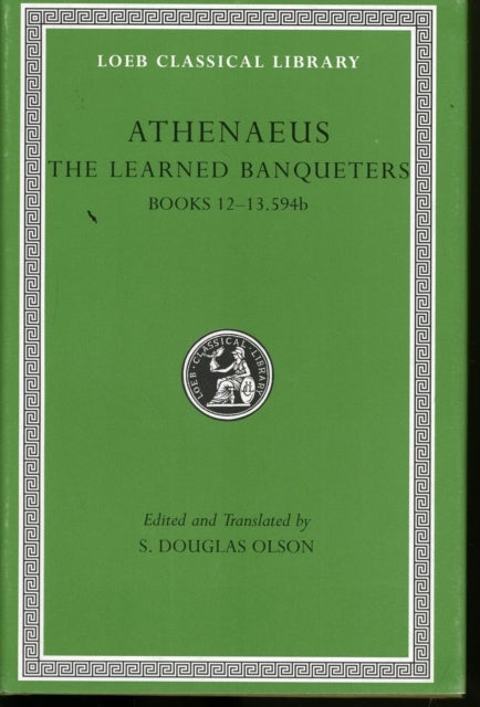 The Learned Banqueters, Volume VI: Books 12¿13.594b - Books 12–13.594b
