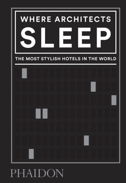 Where Architects Sleep - The Most Stylish Hotels in the World
