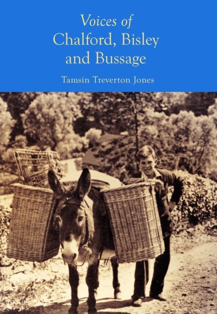 Voices of Chalford, Bisley and Bussage - Tempus Oral History Series