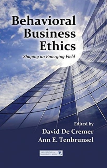 Behavioral Business Ethics - Shaping an Emerging Field