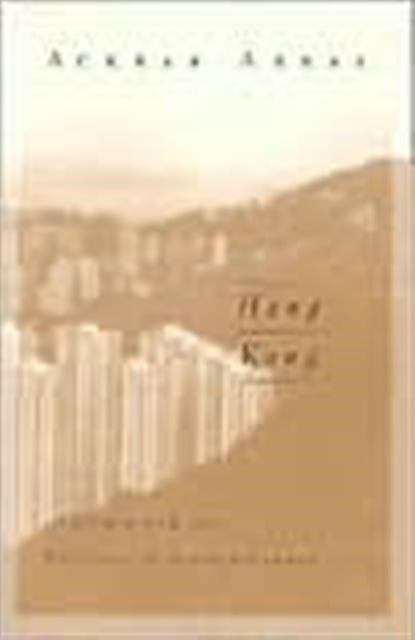 Hong Kong - Culture and the Politics of Disappearance