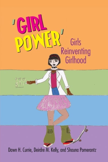 ¿Girl Power¿ - Girls Reinventing Girlhood