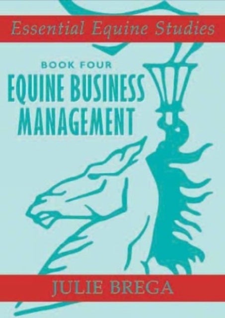 Essential Equine Studies: Equine Business Management - Book Four