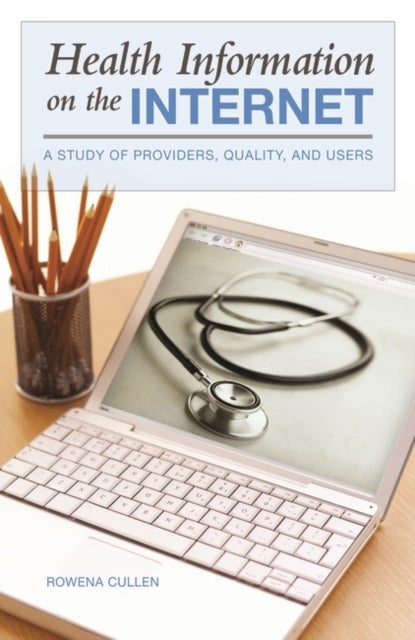 Health Information on the Internet - A Study of Providers, Quality, and Users