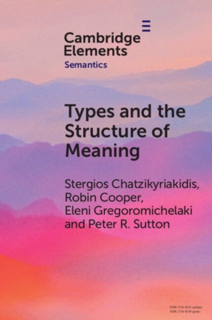 Types and the Structure of Meaning - Issues in Compositional and Lexical Semantics