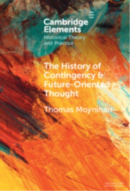 The History of Contingency and Future-Oriented Thought
