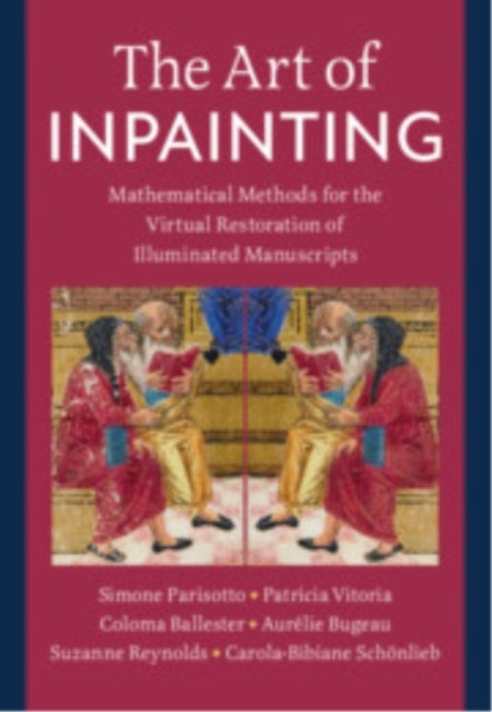 The Art of Inpainting - Mathematical Methods for the Virtual Restoration of Illuminated Manuscripts