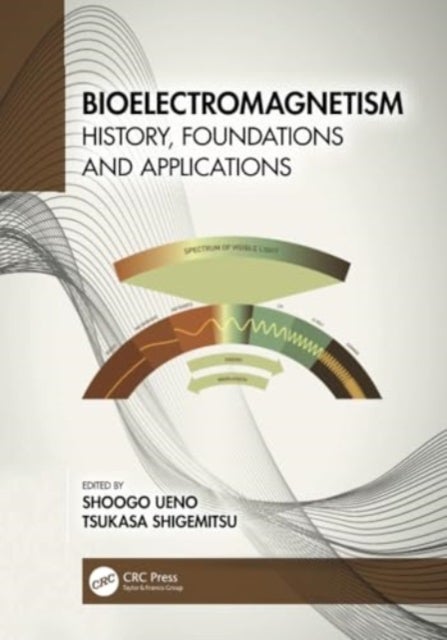 Bioelectromagnetism - History, Foundations and Applications