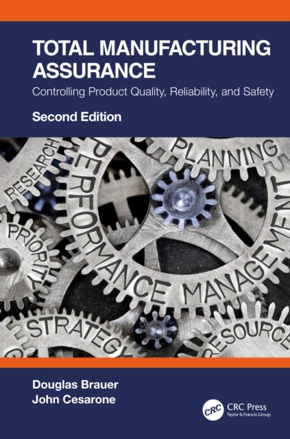 Total Manufacturing Assurance - Controlling Product Quality, Reliability, and Safety
