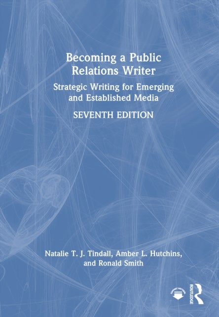 Becoming a Public Relations Writer - Strategic Writing for Emerging and Established Media