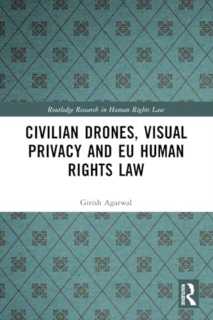 Civilian Drones, Visual Privacy and EU Human Rights Law