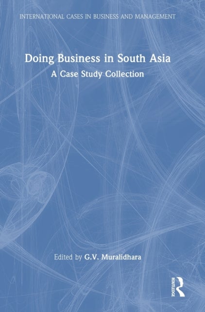 Doing Business in South Asia - A Case Study Collection