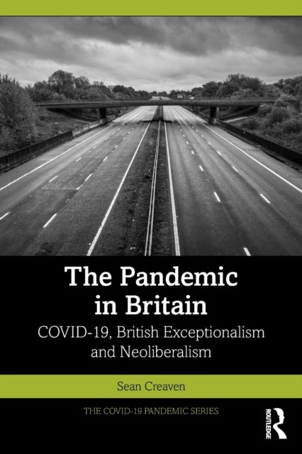 The Pandemic in Britain - COVID-19, British Exceptionalism and Neoliberalism