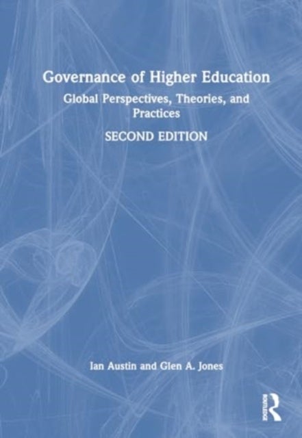 Governance of Higher Education - Global Perspectives, Theories, and Practices