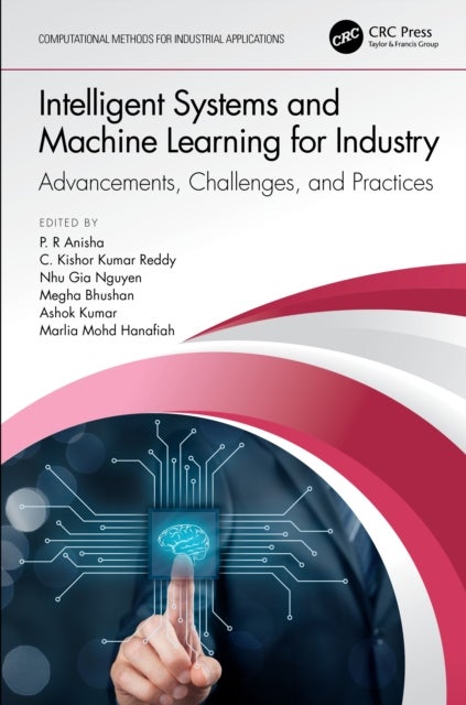 Intelligent Systems and Machine Learning for Industry - Advancements, Challenges, and Practices