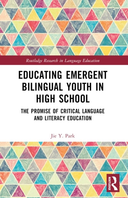 Educating Emergent Bilingual Youth in High School - The Promise of Critical Language and Literacy Education