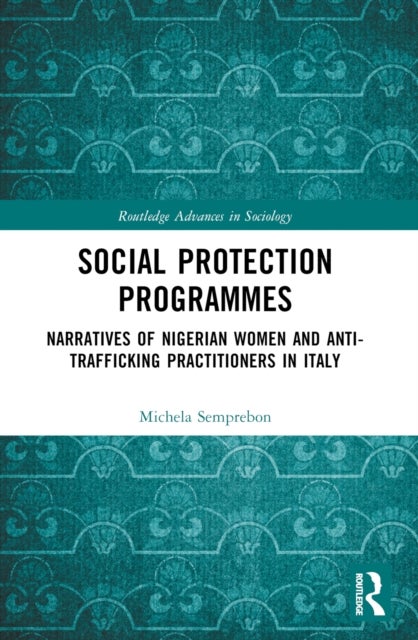 Social Protection Programmes - Narratives of Nigerian Women and Anti-Trafficking Practitioners in Italy