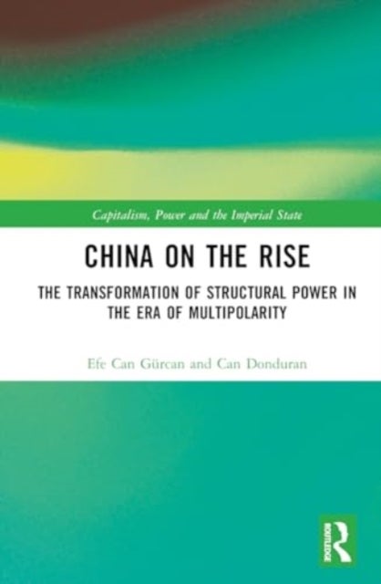 China on the Rise - The Transformation of Structural Power in the Era of Multipolarity