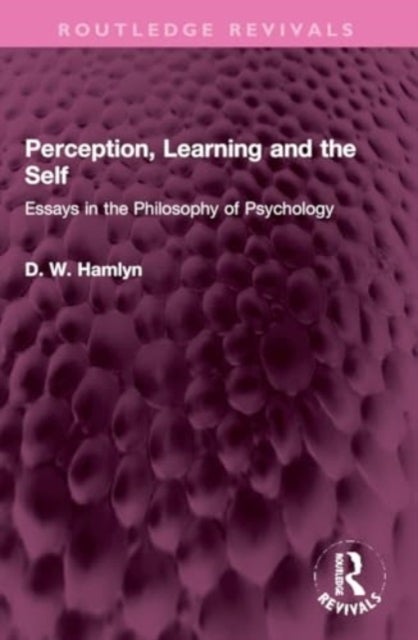 Perception, Learning and the Self - Essays in the Philosophy of Psychology