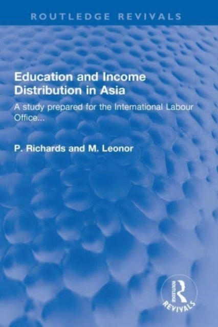 Education and Income Distribution in Asia - A study prepared for the International Labour Office...