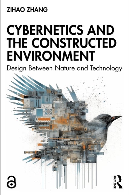 Cybernetics and the Constructed Environment - Design Between Nature and Technology