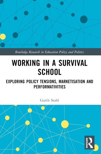 Working in a Survival School - Exploring Policy Tensions, Marketisation and Performativities
