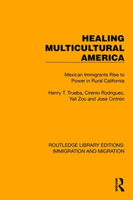 Healing Multicultural America - Mexican Immigrants Rise to Power in Rural California