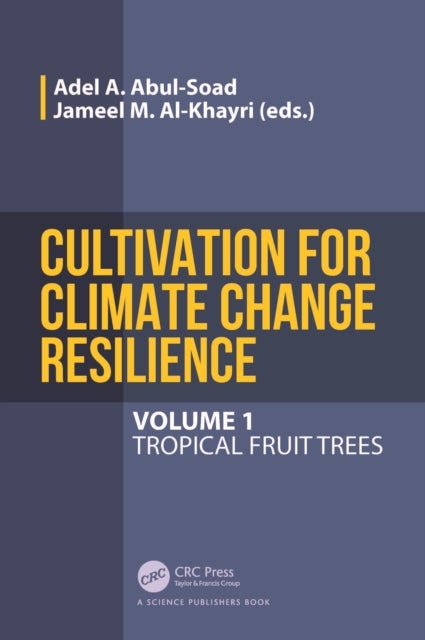 Cultivation for Climate Change Resilience, Volume 1 - Tropical Fruit Trees