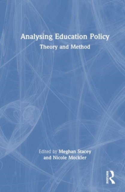 Analysing Education Policy - Theory and Method