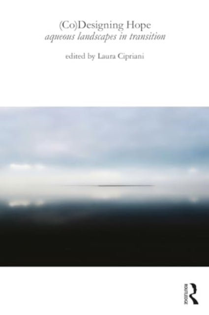(Co)Designing Hope - Aqueous Landscapes in Transition