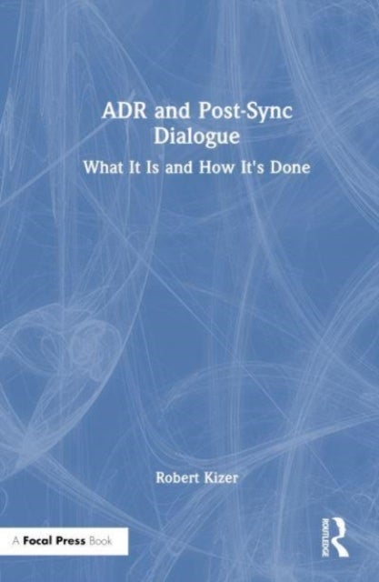 ADR and Post-Sync Dialogue - What It Is and How It's Done