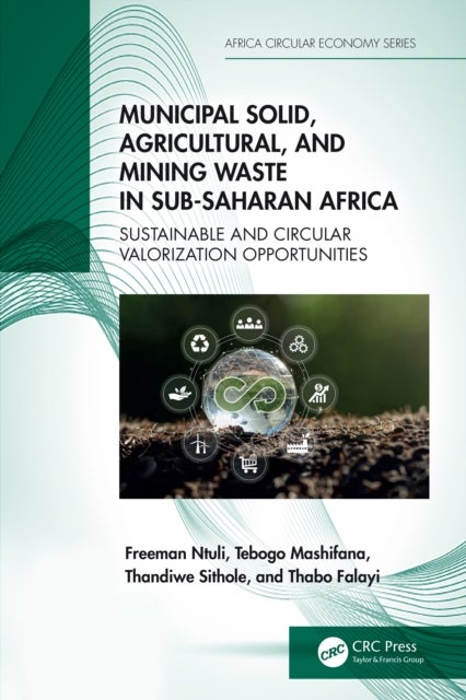 Municipal Solid, Agricultural, and Mining Waste in Sub-Saharan Africa - Sustainable and Circular Valorization Opportunities