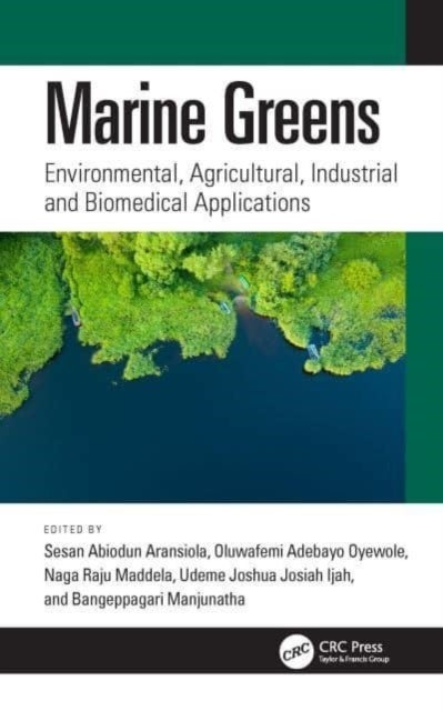 Marine Greens - Environmental, Agricultural, Industrial and Biomedical Applications