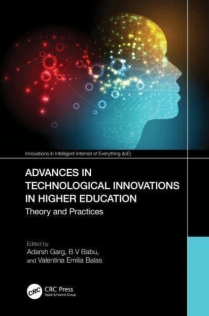 Advances in Technological Innovations in Higher Education - Theory and Practices