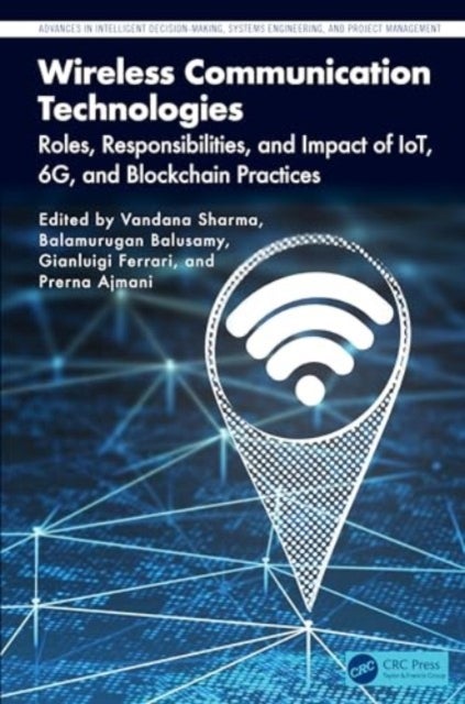 Wireless Communication Technologies - Roles, Responsibilities, and Impact of IoT, 6G, and Blockchain Practices