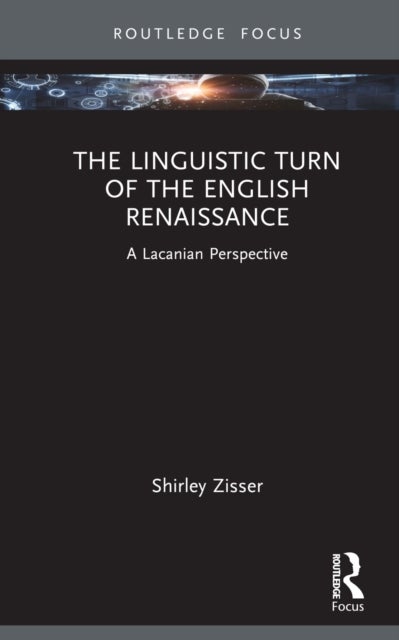 The Linguistic Turn of the English Renaissance - A Lacanian Perspective