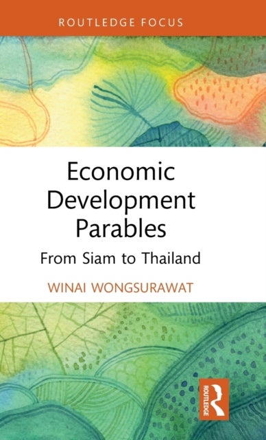 Economic Development Parables - From Siam to Thailand
