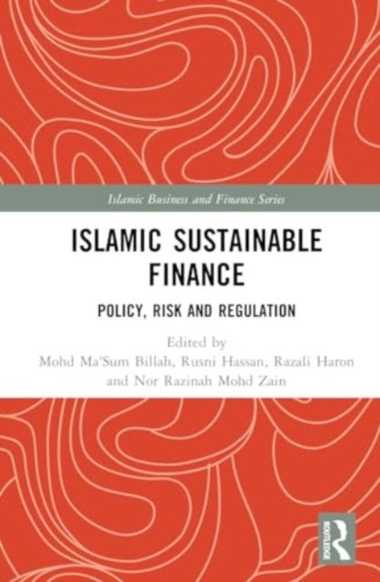 Islamic Sustainable Finance - Policy, Risk and Regulation