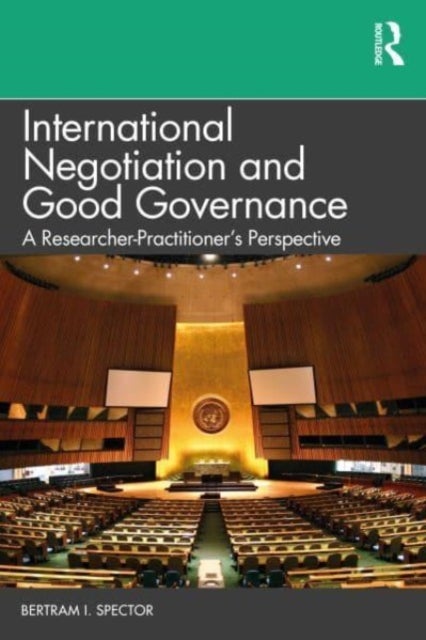 International Negotiation and Good Governance - A Researcher-Practitioner’s Perspective