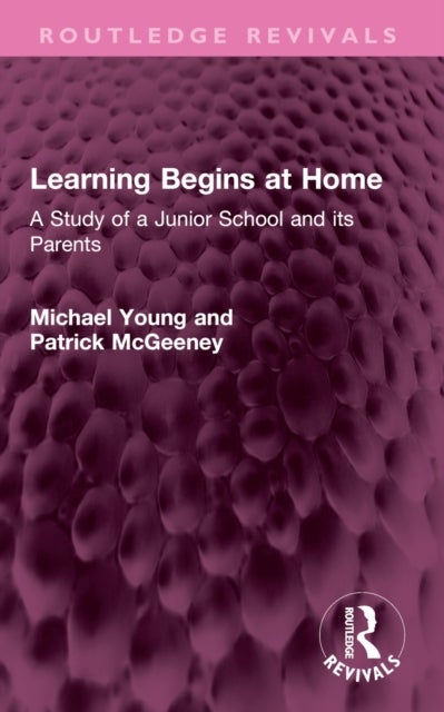 Learning Begins at Home - A Study of a Junior School and its Parents