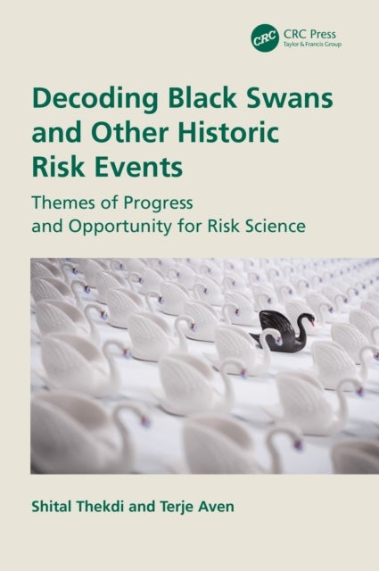 Decoding Black Swans and Other Historic Risk Events - Themes of Progress and Opportunity for Risk Science