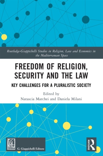 Freedom of Religion, Security and the Law - Key Challenges for a Pluralistic Society