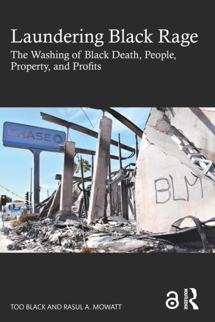 Laundering Black Rage - The Washing of Black Death, People, Property, and Profits