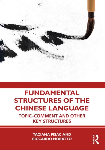 Fundamental Structures of the Chinese Language - Topic-Comment and Other Key Structures