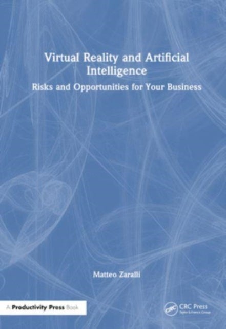 Virtual Reality and Artificial Intelligence - Risks and Opportunities for Your Business