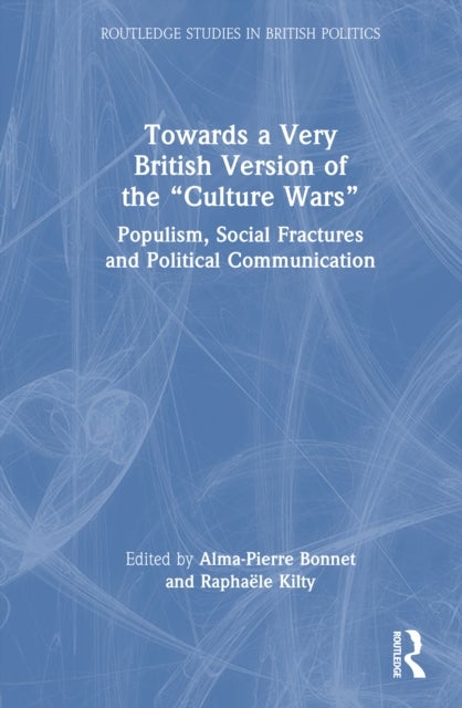 Towards a Very British Version of the “Culture Wars” - Populism, Social Fractures and Political Communication