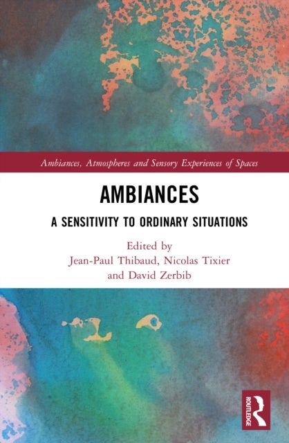 Ambiances - A Sensitivity to Ordinary Situations