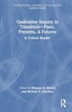 Qualitative Inquiry in Transition—Pasts, Presents, & Futures