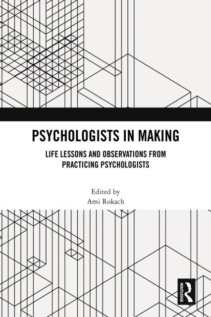 Psychologists in Making - Life Lessons and Observations from Practicing Psychologists