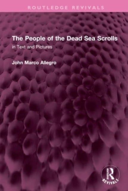 The People of the Dead Sea Scrolls - in Text and Pictures